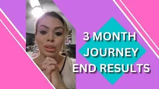 3 Month Journey. Not the results I was expecting but I learned a great valuable lesson.