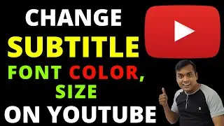 HOW TO CHANGE SUBTITLE FONT, SIZE AND COLOR ON YOUTUBE   - Customize Font Size and Color