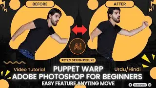 Unlocking the Power of Puppet Warp: Adobe Photoshop for Beginners - Urdu/Hindi Tutorial