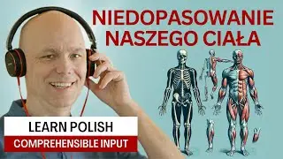 Learn Polish Podcast | Niedopasowanie naszego ciała | RP483