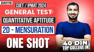 Day 19 : 2D - MENSURATION - ONE SHOT | General Test | Free Course CUET & IPMAT 2024