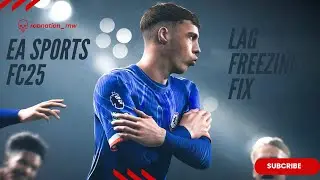 01 EA SPORTS FC™ 25  LAG / SUTTERING FIX LATEST UPDATE