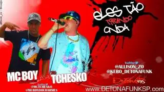 MC Boy do Charmes part MC Tchesko   Eles Tão tirando onda