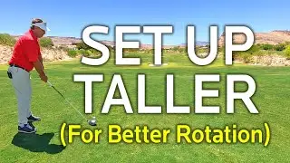 SET UP TALLER FOR A ROTATIONAL GOLF SWING