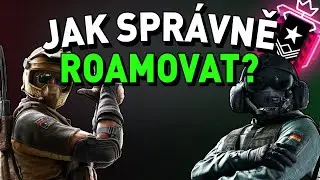 JAK SPRÁVNĚ ROAMOVAT? - Rainbow Six Siege CZ/SK