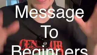 A message to beginners