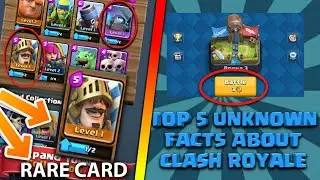 TOP 5 UNKNOWN FACTS ABOUT CLASH ROYALE- CRAZY FACTS