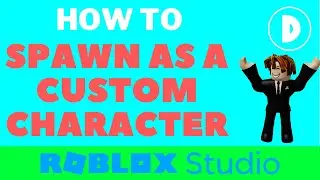 How to spawn as a Custom Character in Roblox Studio