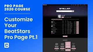BeatStars Pro Page Course: How to Customize Your Pro Page | Part 1