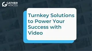 Turnkey Solutions to Power Your Success with Video