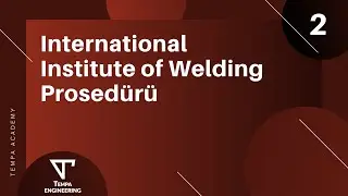 IIW International Institute of Welding Prosedürü - TEMPA Academy