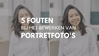 5 veelgemaakte fouten bij het bewerken van portretfoto's in Lightroom