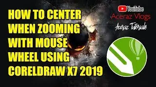 How to Center when zooming with mouse wheel using CorelDraw X7 2019 | Aceraz Vlogs