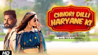 Chhori Delhi Haryane Ki | New Haryanvi Song 2023 | Nandy Rocker & Mannat Sharma