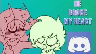 HE BROKE MY HEART // At discord! (With Hana Dreamer :D)