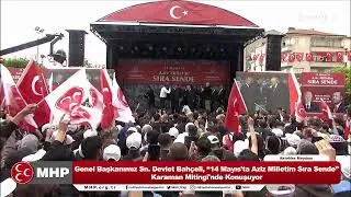 Genel Başkanımız Sayın Devlet Bahçeli, ‘‘Aziz Milletim Sıra Sende’’ Karaman Mitingi'nde Konuşuyor