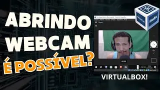 Como Abrir Sua Webcam Dentro Do VirtualBox