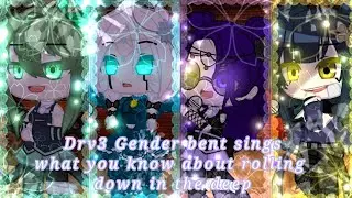 The Drv3 genderbend sing what you know about rolling down in the deep edition