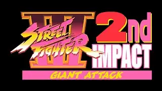 OPENING - Street Fighter III: 2nd Impact - Giant Attack OST