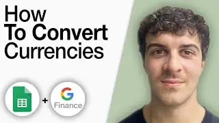 How to Convert Currencies in Google Sheets With Google Finance [2025 Full Guide]