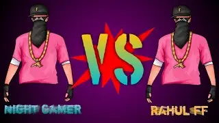 RAHUL FF VS NIGHT || FF || CLASH SQUAD || CUSTOM GAME PLAY 🔥🤬#freefire #youtube