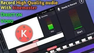 Record and dubbing high quality audio on video with kinemaster | on Android