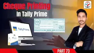Cheque Printing & Cheque Management in Tally Prime By Kuldeep Sharma | Tally Prime Course Part 73 |