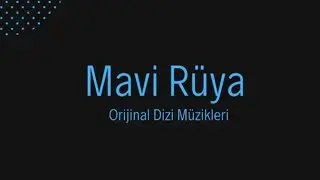 Mavi Rüya Jenerik Müziği (Vokalsiz Versiyon)