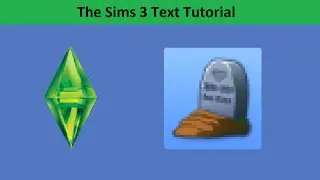 The Sims 3 Text Tutorial: Death