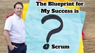 The Blueprint for My Success is Scrum