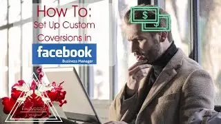 How To: Set Up Custom Conversions in Facebook Business Manager