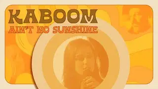 KABOOM - Ain't No Sunshine (Cover – Bill Withers)