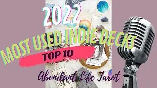 2022 Top 10 Most Used Indie Tarot and Oracle Decks | Independent Decks on My Reading Table
