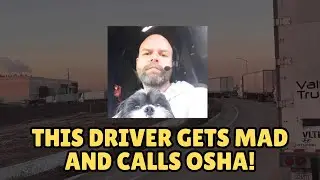Truck Driver Calls OSHA On A Custumer For Waiting