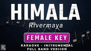 HIMALA - FEMALE KEY - KARAOKE - INSTRUMENTAL TRACK - RIVERMAYA
