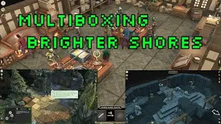 Brighter Shores - Multiboxing