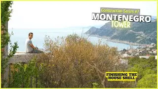 Finishing up the house shell🏠 [Montenegro Tower Construction Series #7]