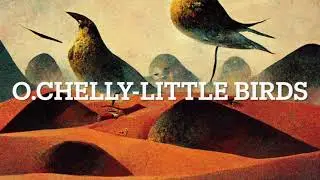 O.Chelly-Little Birds