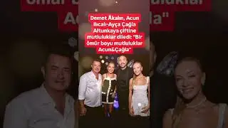 DEMET AKALIN'DAN ACUN ILICALI ÇAĞLA ALTUNKAYA ÇİFTİNE BİR ÖMÜR BOYU MUTLULUKLAR..