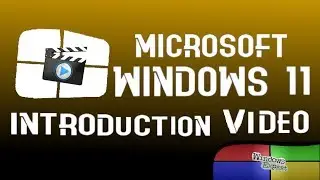 INTRODUCTION - MICROSOFT WINDOWS 11