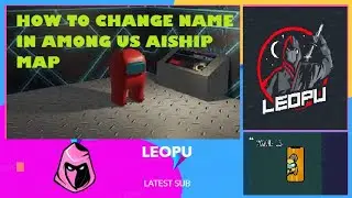 HOW TO CHANGE NAME IN AMONG US AIRSHIP MAP 