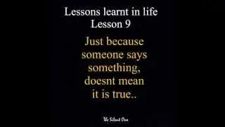Lessons ive learnt in life