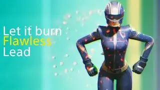 Let it burn Lead Flawless