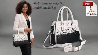 How to Make a Satchel Bag that Will Make Heads Turn [PDF pattern]