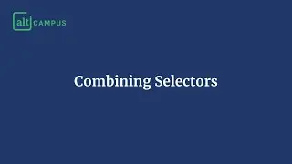 Combining Selectors - Learn how selectors work together | Getting know more about CSS
