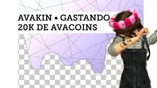 ╚»❐| GASTANDO 20K DE AVACOINS