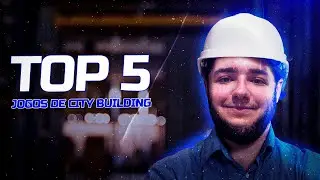TOP 5 MELHORES JOGOS DE CITY BUILDING
