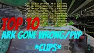 Ark Survival Evolved Top 10 Clips - pvp - Ark Official Server - Ark Glitches
