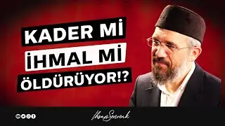 Kader mi? İhmal mi Öldürüyor!? l İhsan Şenocak