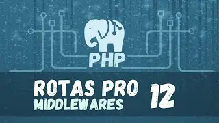 Rota profissional com PHP | Pegando os middlewares | Aula 12